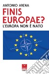 Finis Europae? L'Europa non è NATO libro