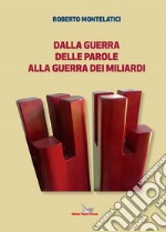 Dalla guerra delle parole alla guerra dei miliardi libro