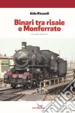 Binari tra risaie e Monferrato. Con Contenuto digitale per download. Vol. 2 libro