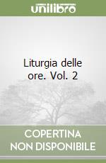 Liturgia delle ore. Vol. 2 libro