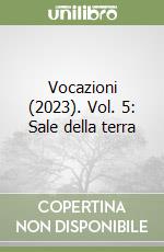 Vocazioni (2023). Vol. 5: Sale della terra libro