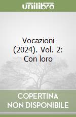 Vocazioni (2024). Vol. 2: Con loro libro