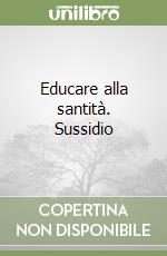 Educare alla santità. Sussidio libro