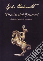 Poeta del bronzo. Egidio Ambrosetti, quindici anni di creatività