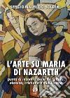 L'arte su Maria di Nazareth. Punto di incontro delle tre culture: ebraica, cristiana e musulmana libro
