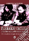 Fernando Caciolo l'ultimo aquilotto di Mussolini. Il travagliato viaggio da Anagni a Rovetta libro