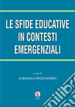 Le sfide educative in contesti emergenziali libro