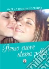 Stesso cuore, stessa pelle libro