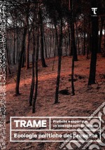 Trame. Pratiche e saperi per un'ecologia politica situata libro