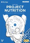 Project nutrition. Per essere padroni dei concetti e non schiavi delle diete libro