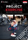 Project exercise. Biomeccanica applicata al fitness e al bodybuilding. Vol. 2 libro