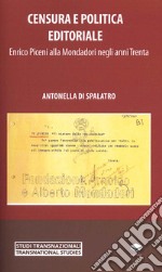 Censura e politica editoriale. Enrico Piceni alla Mondadori negli anni Trenta libro