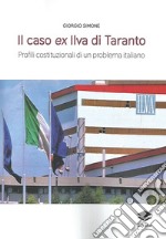 Il caso ex Ilva di Taranto. Profili costituzionali di un problema italiano