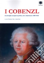 I Cobenzl. Una famiglia europea tra politica, arte e diplomazia (1508-1823) libro