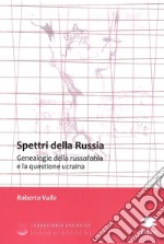 Spettri della Russia. Genealogie della russofobia e la questione ucraina libro