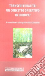 Transculturalità: un concetto operativo in Europa?