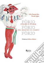 Fòrio Fòrio Fòrio. Figure e storie del Mastro di Campo libro