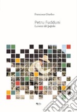 Petru Fudduni. La voce del popolo libro