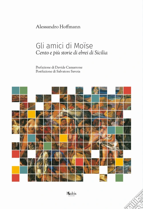 Gli amici di Moïse. Cento e più storie di ebrei di Sicilia