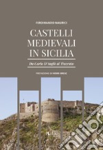 Castelli medievali in Sicilia. Da Carlo d'Angiò al Trecento. Ediz. illustrata libro