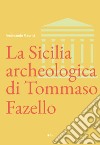 La Sicilia archeologica di Tommaso Fazello libro di Maurici Ferdinando