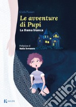 Le avventure di Pupi. La dama bianca