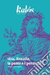 Kalós, rivista di arti e culture. Nuova serie (2024). Vol. 1: 1624. Rosalia, la peste e i pennelli libro