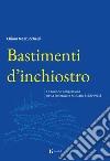 Bastimenti d'inchiostro. La grande emigrazione nella letteratura siciliana (1876-1924) libro