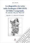 Le diapositive in vetro sulla Sardegna (1904-1915) di Oddo Casagrandi, uno scienziato fotografo «dilettante» libro di Puxeddu Adolfo