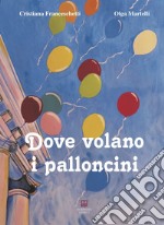 Dove volano i palloncini libro