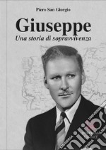 Giuseppe. Una storia di sopravvivenza libro