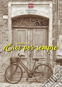 Eroi per sempre libro