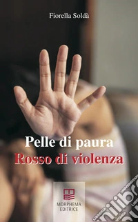 Pelle di paura Rosso di violenza libro