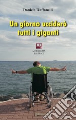 Un giorno ucciderò tutti i giganti libro