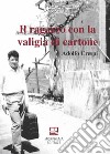 Il ragazzo con la valigia di cartone libro