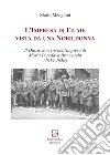 L'impresa di Fiume vista da una nobildonna. Il diario sincero dell'impresa di Maria Papafava Bracceschi (1919-1920) libro
