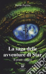 Il primo viaggio. La saga delle avventure di Star. Vol. 1 libro