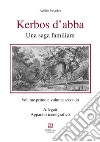 Kerbos d'abba. Vol. 1-2: Una saga familiare libro di Puxeddu Adolfo