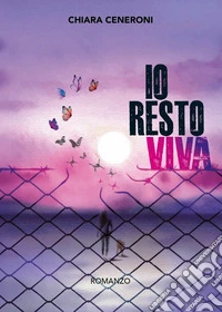 Io resto viva