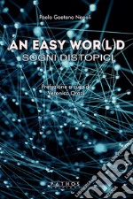 An easy wor(l)d. Sogni distopici libro