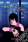 Happy Pain. Forse non lo sai ma pure questo è amore libro di Lock Carlo