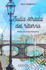 Sulla strada del ritorno libro