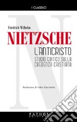 L'Anticristo. Studio critico sulla credenza cristiana libro