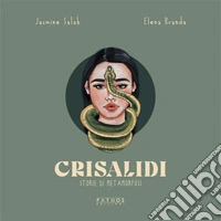 Crisalidi. Storie di metamorfosi libro
