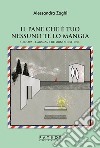 Il pane che è tuo nessuno te lo mangia. Genova-Caracas e ritorno (1951-1954) libro