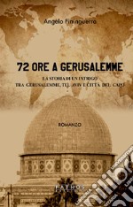 72 ore a Gerusalemme