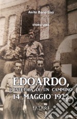 Edoardo, l'estetica di un cammino. 14 Maggio 1922 libro