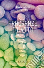 Fragranze di vita libro