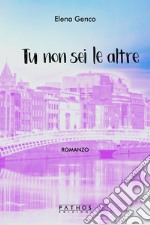 Tu non sei le altre libro