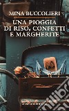 Una pioggia di riso, confetti e margherite libro